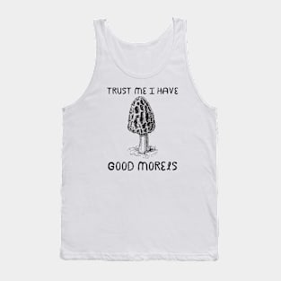 Trust Me I have Good Morels Tank Top